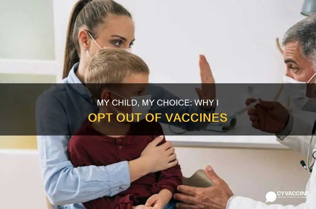 why i choose not to vaccinate my child