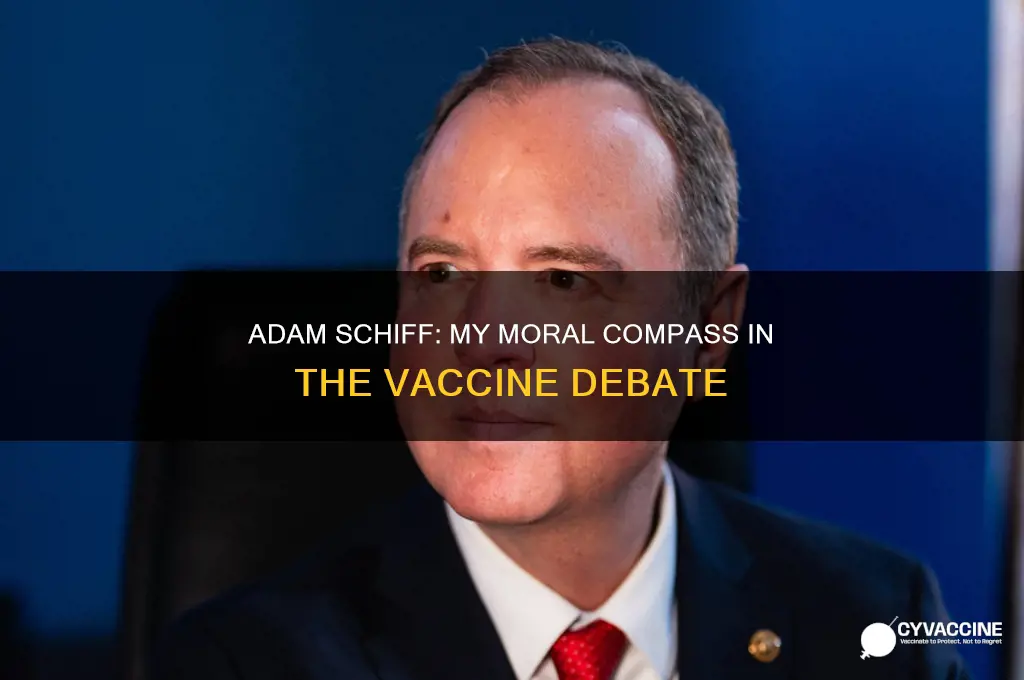 why is adam schiff my moral leader with vaccines