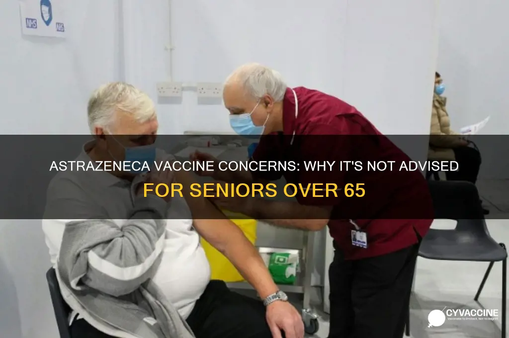 why is astrazeneca vaccine not recommended for over 65