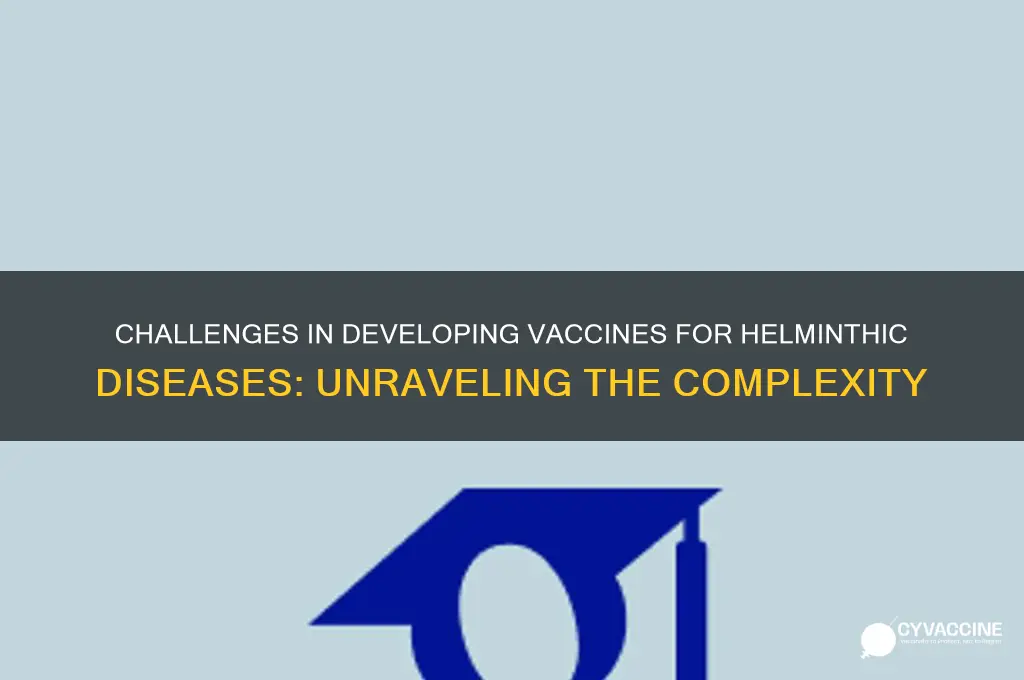 why is it difficult to develop vaccines for helminthic disease
